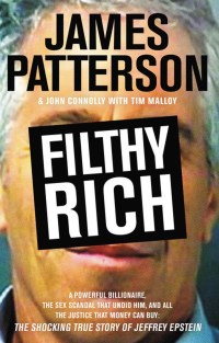 James Patterson and John Connolly with Tim Malloy's FILTHY RICH