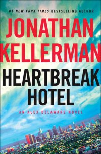 Jonathan Kellerman's HEARTBREAK HOTEL