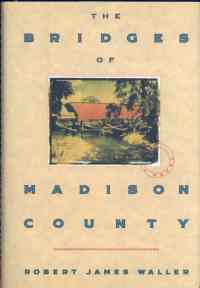 Robert James Waller's THE BRIDGES OF MADISON COUNTY