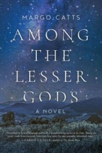 Margo Catts' AMONG THE LESSER GODS