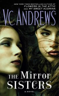 V.C. Andrews' THE MIRROR SISTERS