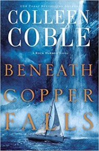 Colleen Coble's BENEATH COPPER FALLS