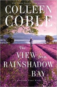 Colleen Coble's THE VIEW FROM RAINSHADOW BAY
