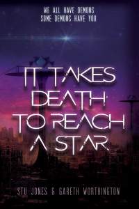 Stu Jones and Gareth Worthington's IT TAKES DEATH TO REACH A STAR