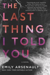 Emily Arsenault's THE LAST THING I TOLD YOU