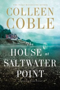 Colleen Coble's THE HOUSE AT SALTWATER POINT