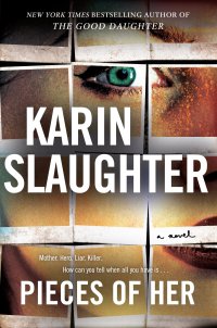 Karin Slaughter's PIECES OF HER