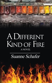 Suanne Schafer's A DIFFERENT KIND OF FIRE