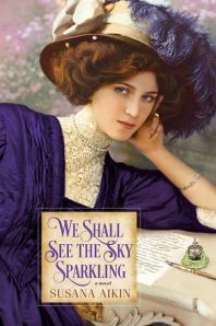 Susana Aikin's WE SHALL SEE THE SKY SPARKLING