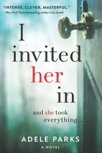 Adele Parks' I INVITED HER IN