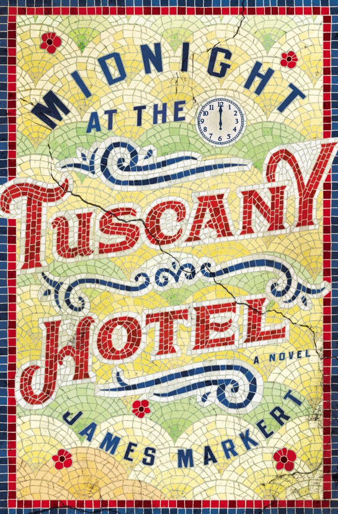 James Markert's MIDNIGHT AT THE TUSCANY HOTEL