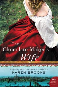 Karen Brooks's THE CHOCOLATE MAKER'S WIFE
