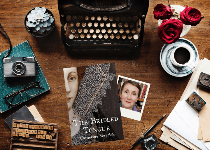 Catherine Meyrick's THE BRIDLED TONGUE