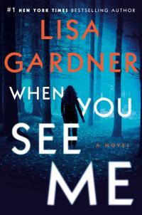 Lisa Gardner's WHEN YOU SEE ME