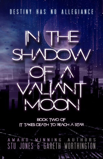 Stu Jones and Gareth Worthington's IN THE SHADOW OF A VALIANT MOON