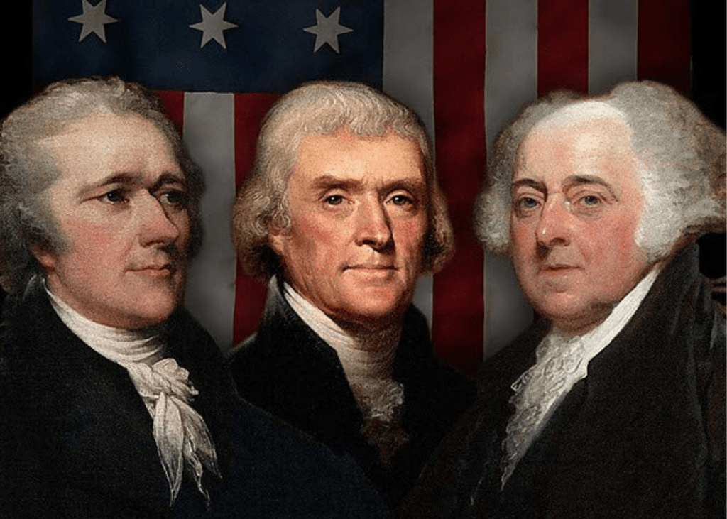 Alexander Hamilton, Thomas Jefferson, and John Adams