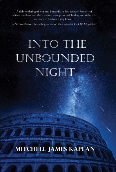 Mitchell James Kaplan's INTO THE UNBOUNDED NIGHT