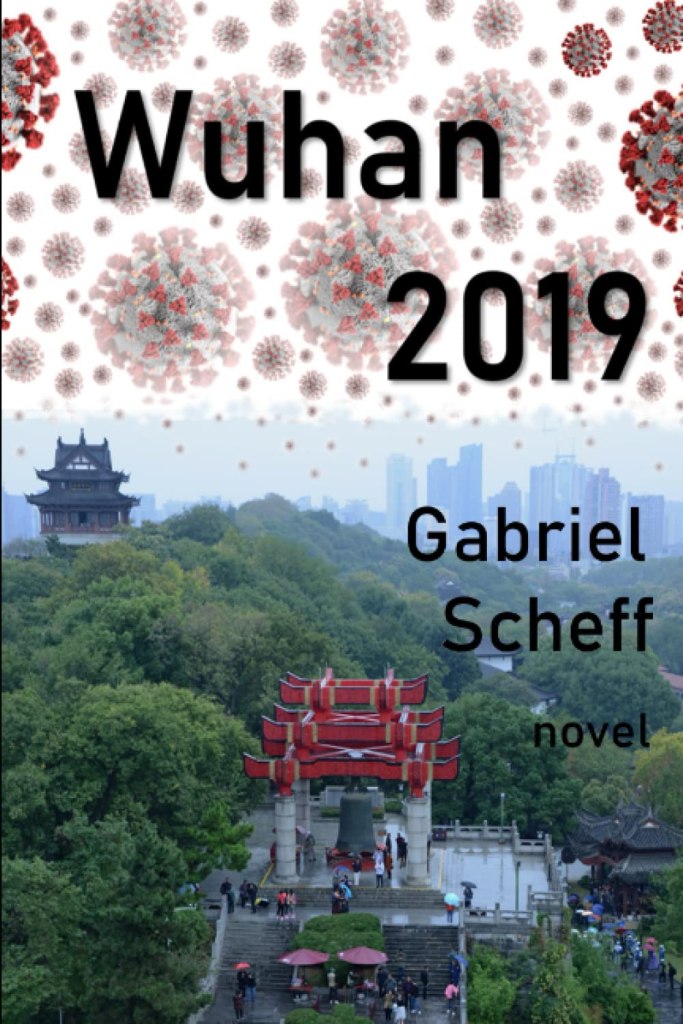 Gabriel Scheff's WUHAN 2019