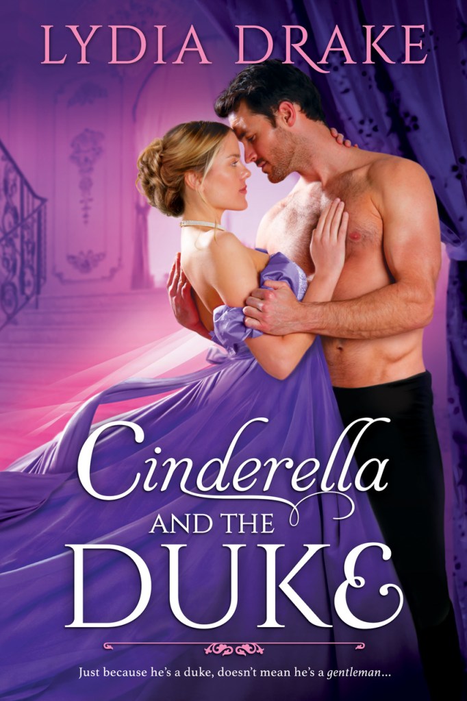 Lydia Drake's CINDERELLA AND THE DUKE