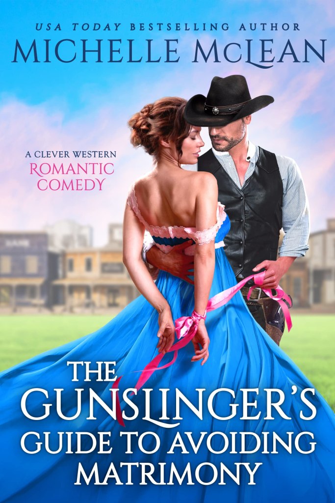 Michelle McLean's THE GUNSLINGER'S GUIDE TO AVOIDING MATRIMONY